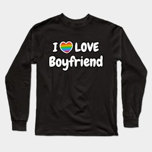 I Love My Gay Boyfriend LGBT Long Sleeve T-Shirt